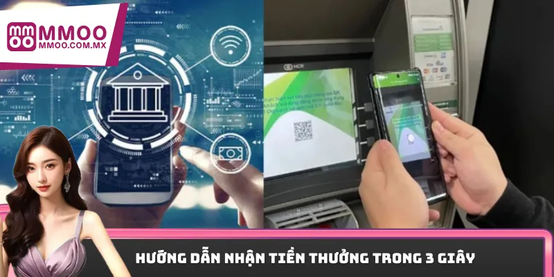 Hướng dẫn nhận tiền thưởng trong 3 giây