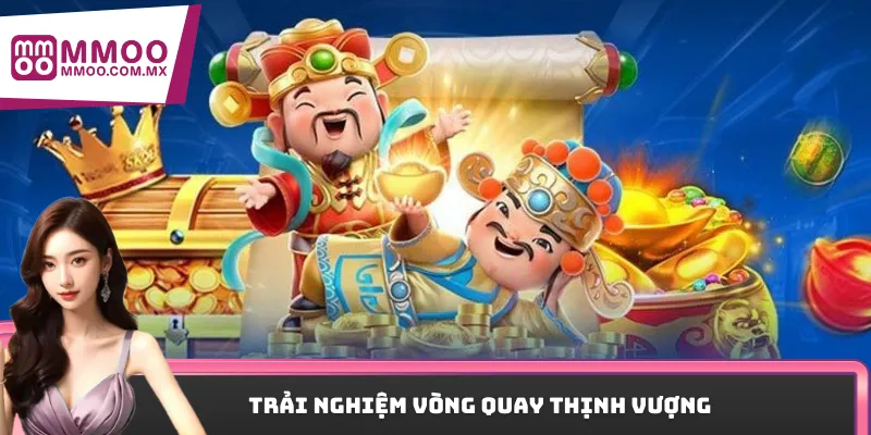 Trải nghiệm vòng quay thịnh vượng